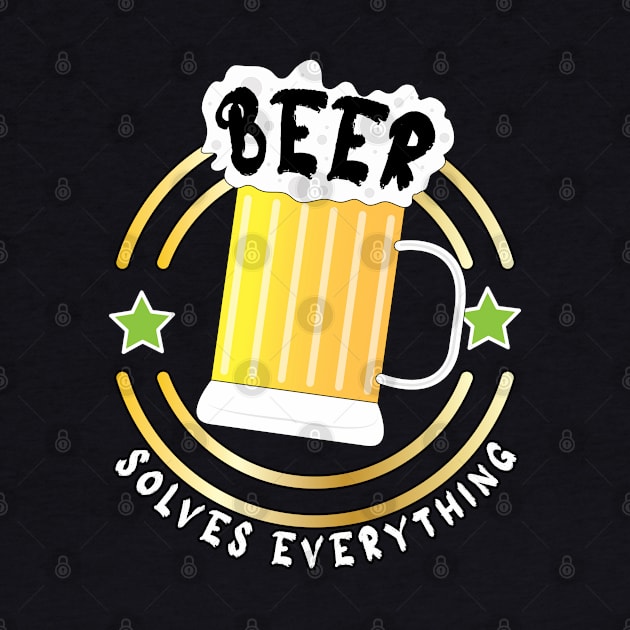 Beer Solves Everything by ArticArtac